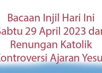 Bacaan Injil Katolik Hari Ini dan Renungan Harian 16 April 2026