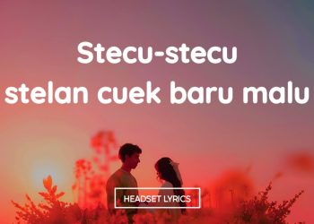 Lirik Lagu Stecu Stecu 2 – Baby Shima